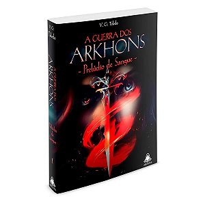 A Guerra Dos Arkhons: Prelúdio De Sangue