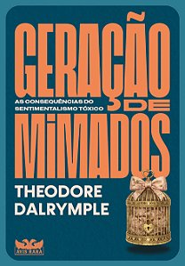 Geração de Mimados: As consequências do sentimentalismo tóxico