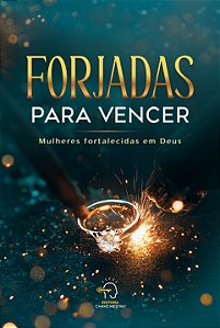 Forjadas para vencer: Mulheres fortalecidas em Deus