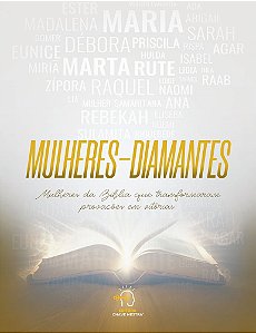 Mulheres-diamantes: Mulheres da Bíblia que transformaram provações em vitórias