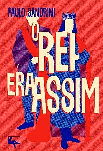O rei era assim