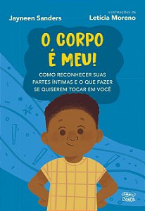 O corpo é meu! (coleção canoa): como reconhecer suas partes íntimas e o que fazer se quiserem tocar em você