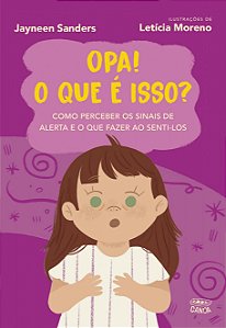Opa! o que é isso? (coleção canoa): como perceber os sinais de alerta e o que fazer ao senti-los