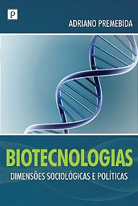 Biotecnologias: dimensões sociológicas e políticas