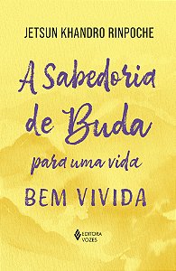 A sabedoria de Buda para uma vida bem vivida