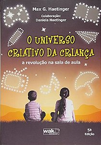 O Universo Criativo Da Crianca - A Revolucao Na Sala De Aula - 5