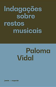 Indagações sobre restos musicais