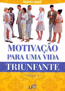 Motivação Para Uma Vida Triunfante