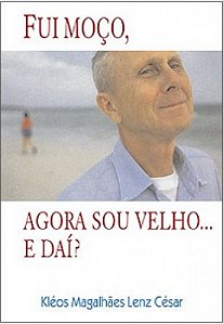 Fui Moco, Agora Sou Velho... E Dai? - 1ª