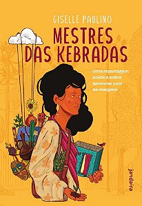 Mestres das kebradas: Uma reportagem poética sobre aprender com as margens