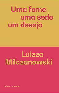 Uma fome uma sede um desejo
