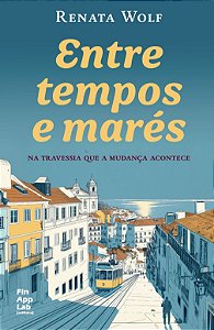 Entre tempos e marés: na travessia que a mudança acontece