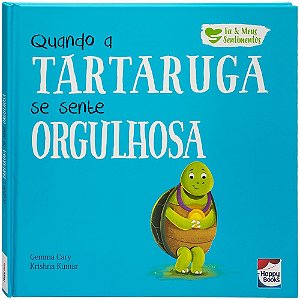 Eu e Meus Sentimentos: Quando a Tartaruga se sente ORGULHOSA