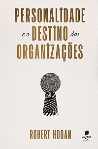 Personalidade e o destino das organizações