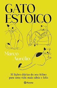 Gato estoico: 31 lições diárias do seu felino para uma vida mais sábia e feliz