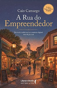 A Rua do Empreendedor: Da venda tradicional ao comércio digital: uma ficção real