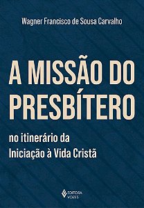 A missão do presbítero no itinerário da Iniciação à vida cristã