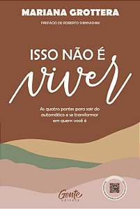 Isso não é viver: As quatro pontes para sair do automático e se transformar em quem você é