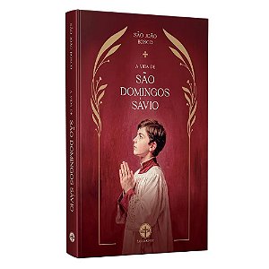 A Vida De São Domingos Sávio - São João Bosco