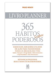 365 Hábitos Simples e Poderosos - Livro Planner