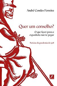 Quer um conselho? O que não fazer para a espanhola não te pegar: Notícias da pandemia de 1918