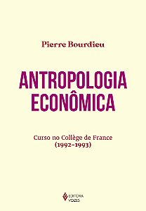 Antropologia econômica: Curso no Collège de France (1992-1993)