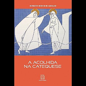 A Acolhida na Catequese (Volume 1)