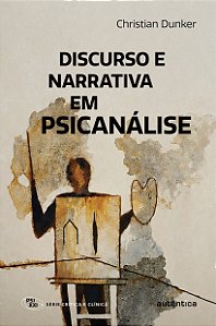 Discurso e narrativa em psicanálise