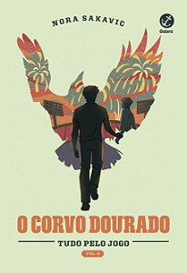 O corvo dourado (vol. 5 tudo pelo jogo)