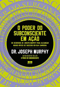 O poder do subconsciente em ação