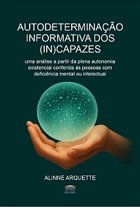Autodeterminação Informativa dos (In)capazes