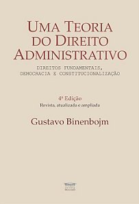Uma Teoria do Direito Administrativo - 4ª Ed., Revista, Ampliada e Atualizada