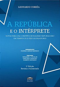 A República e o Intérprete Notas para um Constitucionalismo Republicano em tempos de juízes legisladores