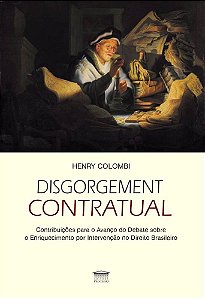 Disgorgement Contratual: Contribuições para o Avanço do Debate sobre o Enriquecimento por Intervenção no Direito Brasileiro