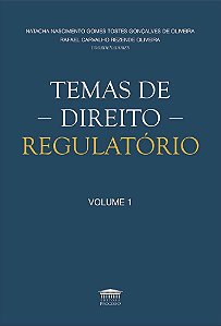 Temas de Direito Regulatório - Volume 1