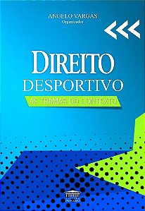 Direito Desportivo - As Tramas do Contexto
