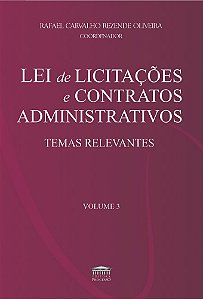 Lei de Licitações e Contratos Administrativos - Temas Relevantes (Volume 3)