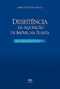 Desistência da Aquisição de Imóvel na Planta - Qualificação e Efeitos