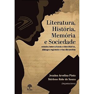 Literatura, História, Memória E Sociedade