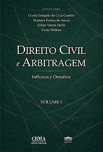 Direito Civil e Arbitragem - Influxos e Desafios