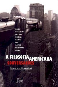 A filosofia americana: conversações com quine, davidson, putnam, mazick, danto, rorty, cavell, macintyre e kuhn