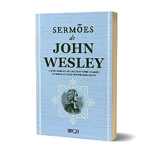 Livro Sermões De John Wesley - A Série Completa De Discursos Sobre o Sermão Do Monte De Nosso Senhor Jesus Cristo