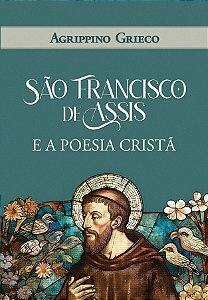 São Francisco De Assis E A Poesia Cristã