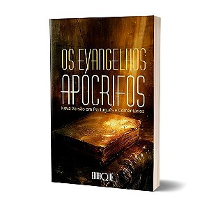 Livro Os Evangelhos Apócrifos: Nova Versão Em Português E Comentários (Volume 1)