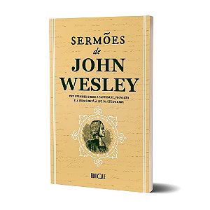 Livro Sermões De John Wesley - Dez Sermões Sobre A Santidade, Provação E A Vida Cristã À Luz Da Eternidade