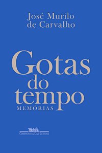 Gotas do tempo: memórias
