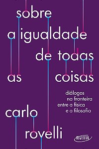 Sobre a igualdade de todas as coisas: diálogos na fronteira entre a física e a filosofia