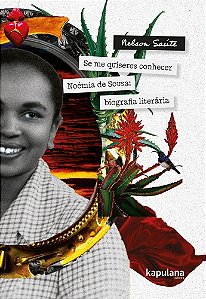 SE ME QUISERES CONHECER - NOÉMIA DE SOUSA: BIOGRAFIA LITERÁRIA