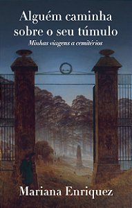 Alguém caminha sobre o seu túmulo