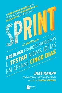 Sprint: Como resolver grandes problemas e testar novas ideias em apenas cinco dias